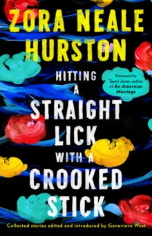 Hitting a Straight Lick with a Crooked Stick by Zora Neale Hurston - Afrori Books LTD