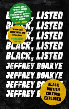 Black, Listed : Black British Culture Explored by Jeffrey Boakye - Afrori Books LTD