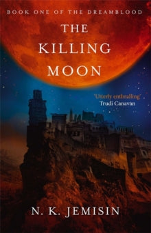 The Killing Moon : Dreamblood: Book 1 by N.K. Jemisin - Afrori Books LTD
