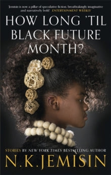 How Long 'til Black Future Month? by N.K. Jemisin - Afrori Books LTD