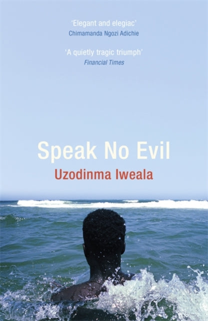 Speak No Evil by Uzodinma Iweala - Afrori Books LTD