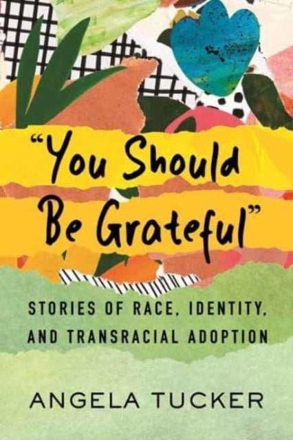 You Should Be Grateful by Angela Tucker - Afrori Books LTD