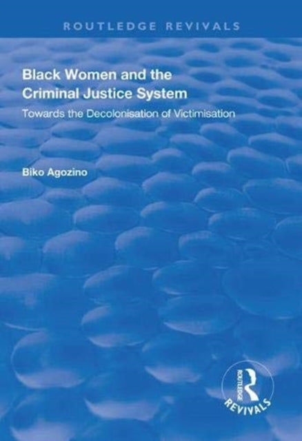 Black Women and The Criminal Justice System by Biko Agozino - Afrori Books LTD