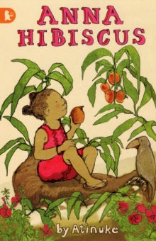 Anna Hibiscus by Atinuke - Afrori Books LTD