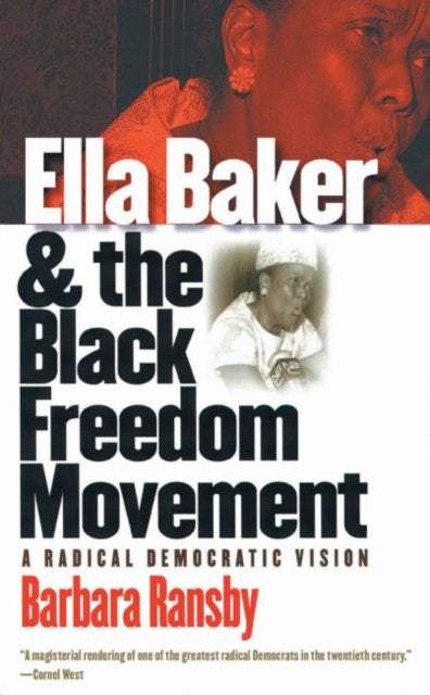 Ella Baker and the Black Freedom Movement by Barbara Ransby - Afrori Books LTD