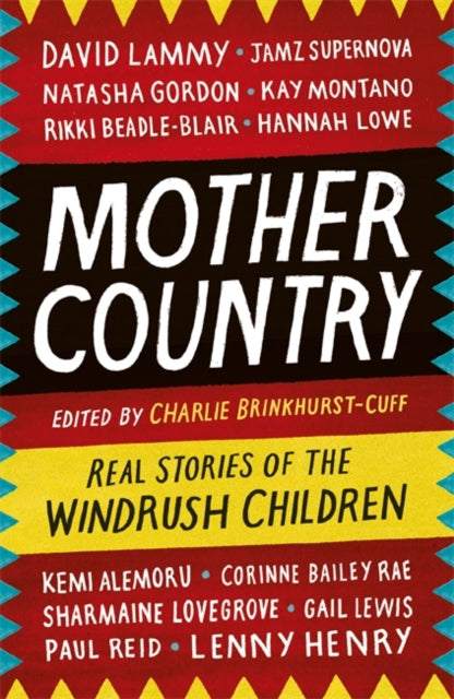 Mother Country : Real Stories of the Windrush Children by Charlie Brinkhurst-Cuff - Afrori Books LTD