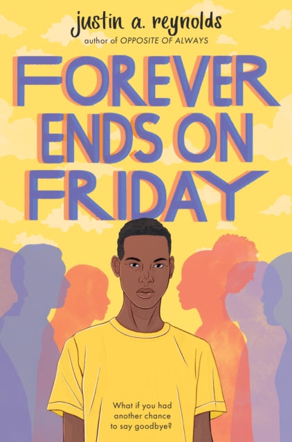 Forever Ends on Friday by Justin Reynolds - Afrori Books LTD
