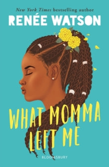 What Momma Left Me by Renee Watson - Afrori Books LTD