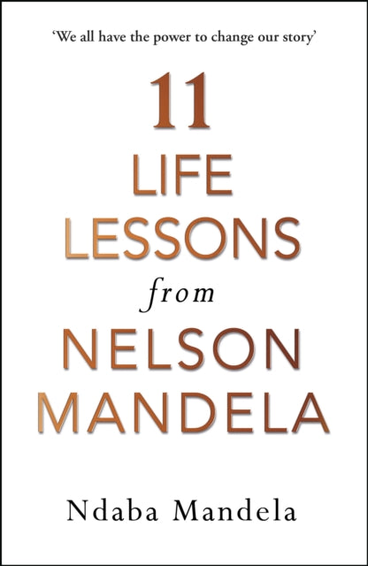11 Life Lessons from Nelson Mandela by Ndaba Mandela - Afrori Books LTD