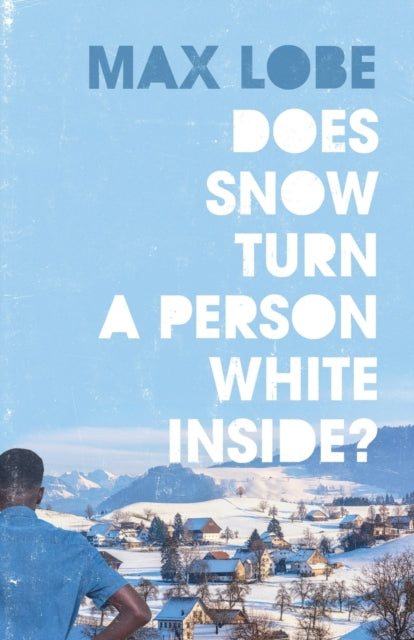 Does Snow Turn a Person White Inside by Max Lobe - Afrori Books LTD