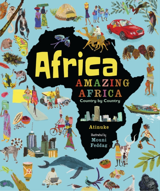Africa, Amazing Africa: Country by Country by Atinuke - Afrori Books LTD