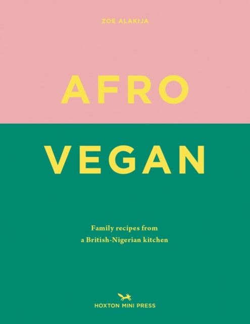 Afro Vegan by Zoe Alakija - Afrori Books LTD