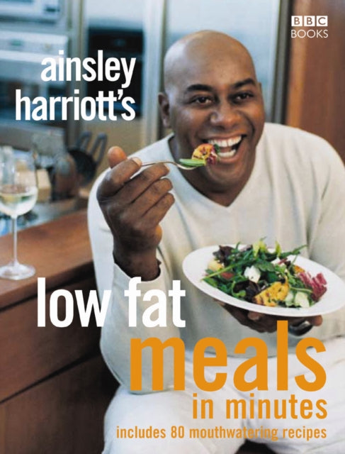 Ainsley Harriott's Low Fat Meals In Minutes by Ainsley Harriott (Author) - Afrori Books LTD