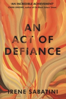 An Act of Defiance by Irene Sabatini - Afrori Books LTD