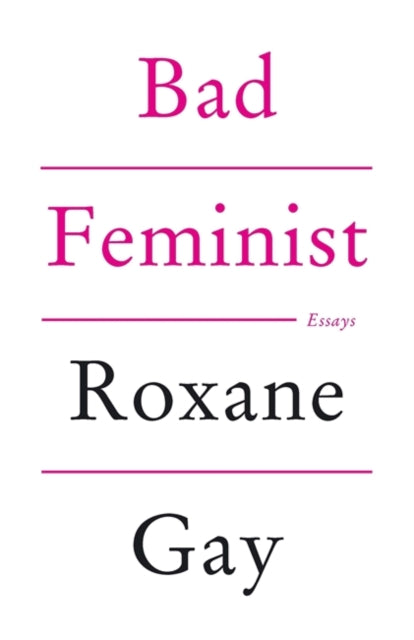 Bad Feminist by Roxane Gay - Afrori Books LTD