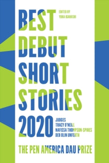 Best Debut Short Stories 2020 : The PEN America Dau Prize by Yuka Igarashi, Tracy O'Neill, Nafissa Thompson-Spires - Afrori Books LTD