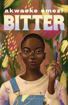 Bitter by Akwaeke Emezi - Afrori Books LTD