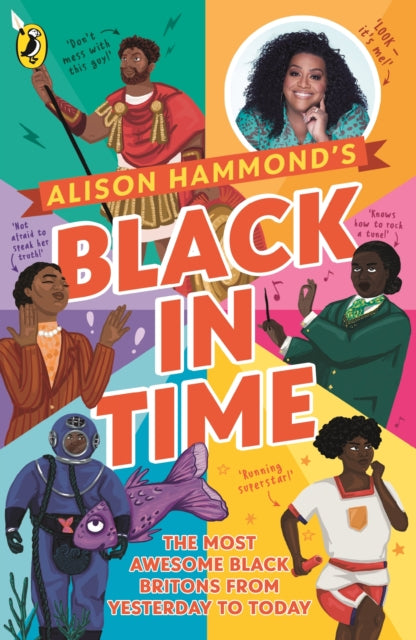 Black in Time : The Most Awesome Black Britons from Yesterday to Today by Alison Hammond - Afrori Books LTD