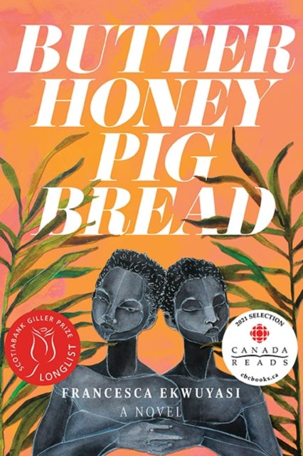 Butter Honey Pig Bread by Francesca Ekwuyasi - Afrori Books LTD