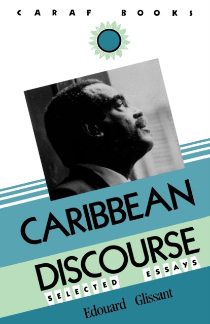 Caribbean Discourse: Selected Essays by Edouard Glissant - Afrori Books LTD