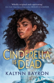 Cinderella Is Dead by Kalynn Bayron - Afrori Books LTD
