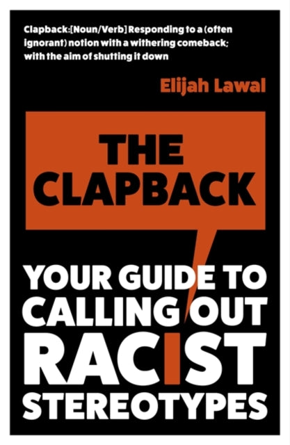 The Clapback : Your Guide to Calling out Racist Stereotypes by Elijah Lawal - Afrori Books LTD