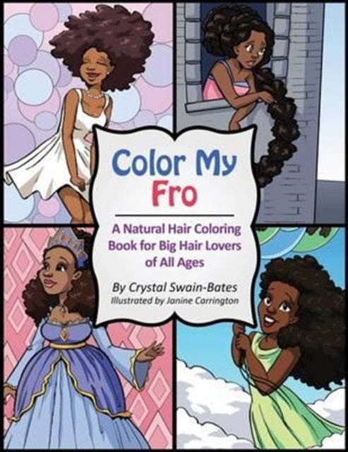 Color My Fro : A Natural Hair Coloring Book for Big Hair Lovers of All Ages - Afrori Books LTD