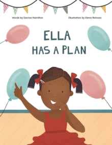 Ella Has A Plan by Davina Hamilton - Afrori Books LTD