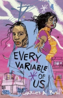 Every Variable of Us by Charles A. Bush - Afrori Books LTD