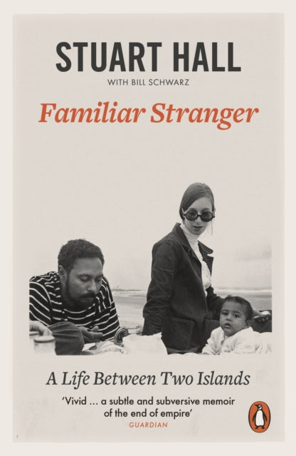 Familiar Stranger : A Life between Two Islands by Stuart Hall - Afrori Books LTD