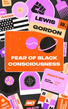 Fear of Black Consciousness by Lewis R. Gordon - Afrori Books LTD
