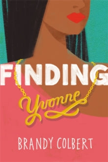 Finding Yvonne by Brandy Colbert - Afrori Books LTD