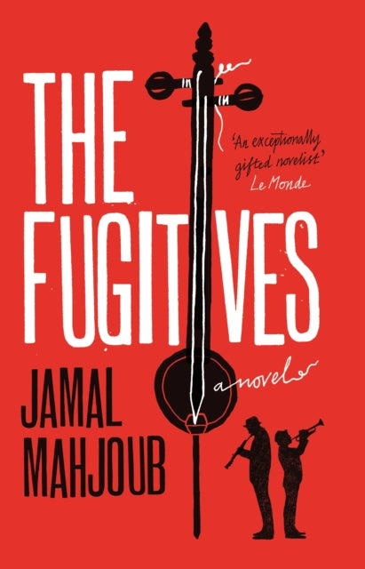 The Fugitives by Jamal Mahjoub - Afrori Books LTD