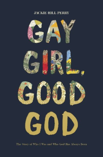 Gay Girl, Good God by Jackie Hill Perry (Author) - Afrori Books LTD