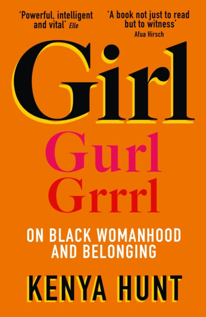 GIRL : Essays on Black Womanhood by Kenya Hunt. - Afrori Books LTD