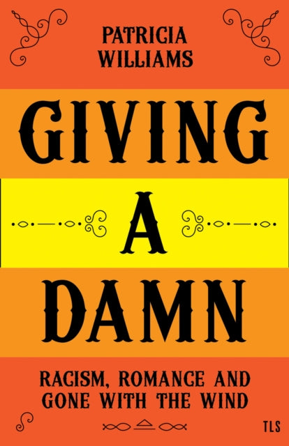 Giving A Damn: Racism, Romance and Gone with the Wind - Afrori Books LTD