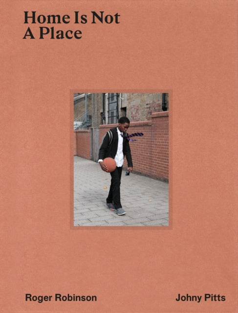 Home Is Not a Place by Johny Pitts and Roger Robinson - Afrori Books LTD