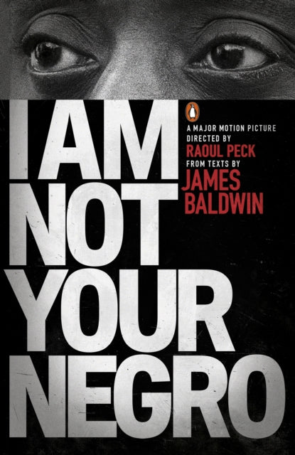 I Am Not Your Negro by James Baldwin - Afrori Books LTD