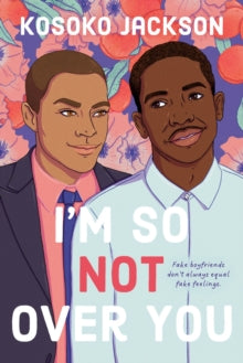 I'm So (not) Over You by Kosoko Jackson - Afrori Books LTD
