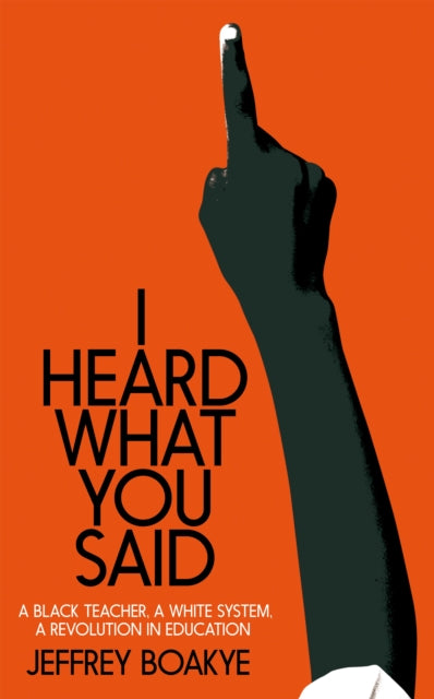 I Heard What You Said by Jeffrey Boakye - Afrori Books LTD