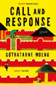 Call and Response by Gothataone Moeng - Afrori Books LTD