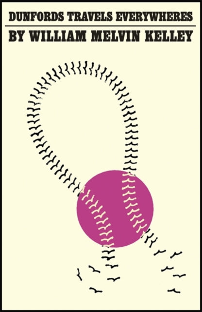 Dunfords Travels Everywheres by William Melvin Kelley - Afrori Books LTD