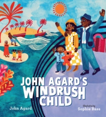 John Agard's Windrush Child by John Agard - Afrori Books LTD