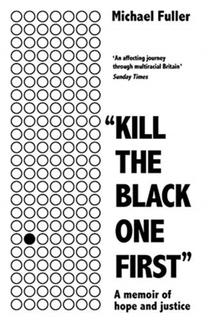 Kill The Black One First by Michael Fuller - Afrori Books LTD