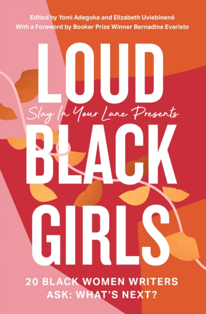 Loud Black Girls : 20 Black Women Writers Ask: What's Next? by Yomi Adegok - Afrori Books LTD