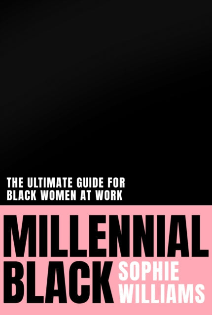 Millennial Black by Sophie Williams - Afrori Books LTD
