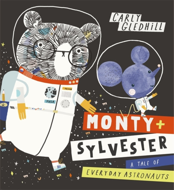 Monty and Sylvester A Tale of Everyday Astronauts by Carly Gledhill - Afrori Books LTD