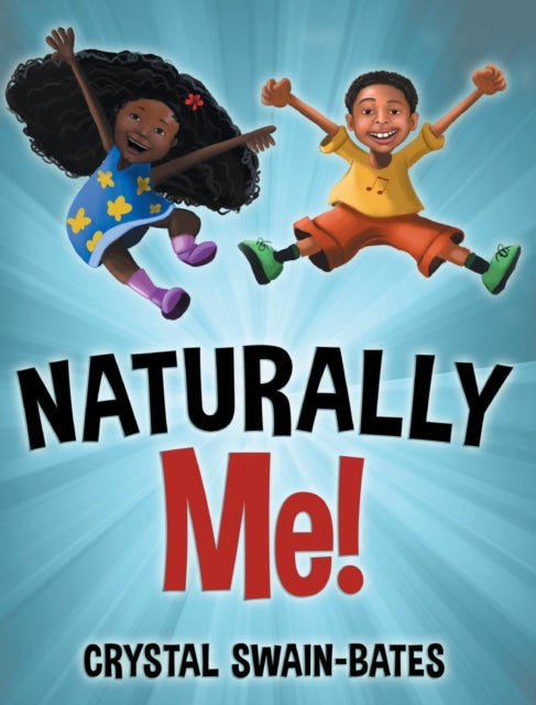 Naturally Me by Crystal Swain-Bates - Afrori Books LTD