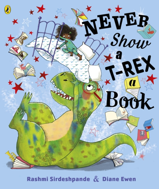 Never Show A T-Rex A Book! by Rashmi Sirdeshpande and Diane Ewen - Afrori Books LTD