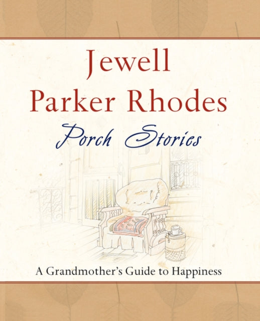 Porch Stories : A Grandmother's Guide to Happiness by Jewell Parker Rhodes - Afrori Books LTD